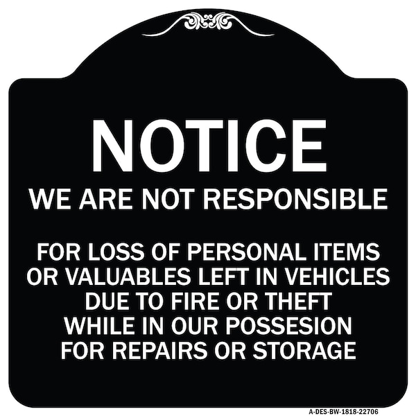We Are Not Responsible for Loss of Personal Items or Valuables Left in Vehicles Due, BW-1818-22706
